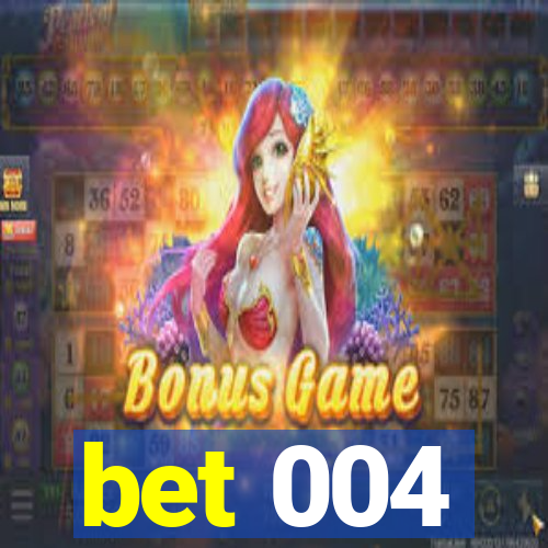 bet 004